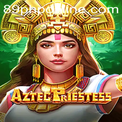 AztecPriestess Game Review: Unveiling Mysteries with 89PHP.COM